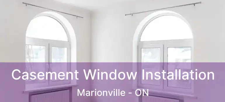  Casement Window Installation Marionville - ON