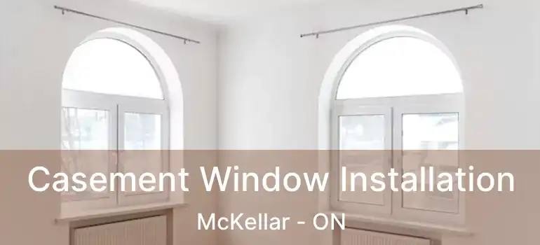  Casement Window Installation McKellar - ON