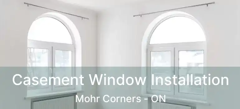  Casement Window Installation Mohr Corners - ON