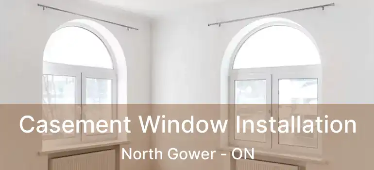  Casement Window Installation North Gower - ON