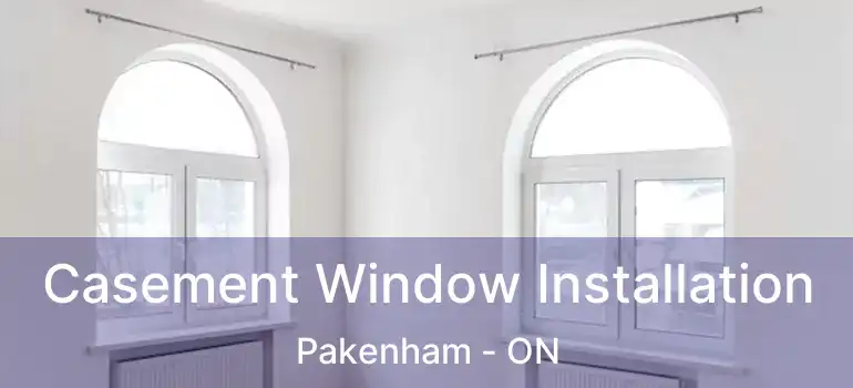  Casement Window Installation Pakenham - ON