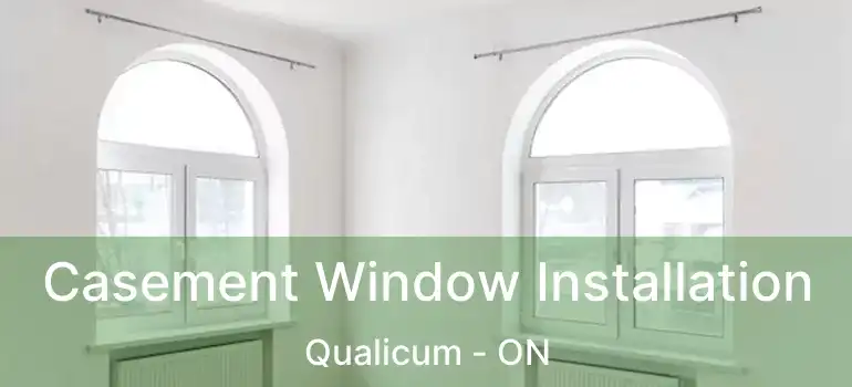  Casement Window Installation Qualicum - ON