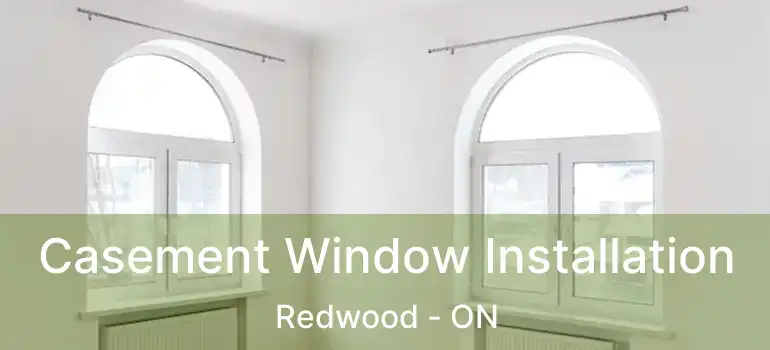  Casement Window Installation Redwood - ON