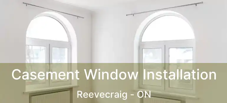  Casement Window Installation Reevecraig - ON