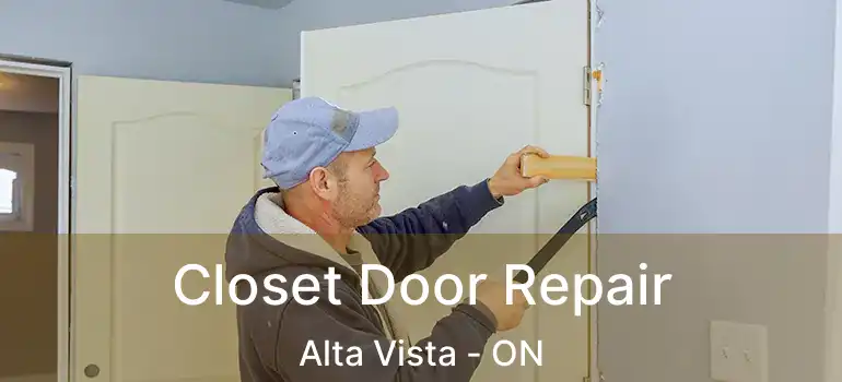  Closet Door Repair Alta Vista - ON