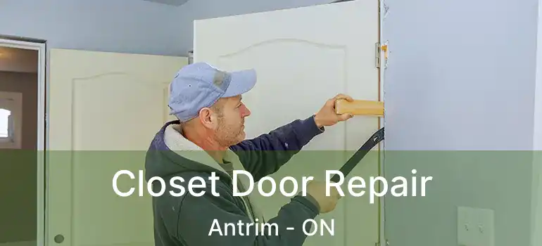  Closet Door Repair Antrim - ON