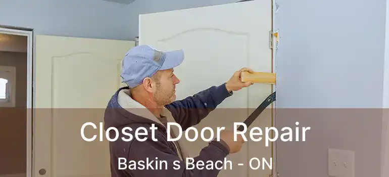  Closet Door Repair Baskin s Beach - ON