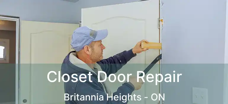  Closet Door Repair Britannia Heights - ON