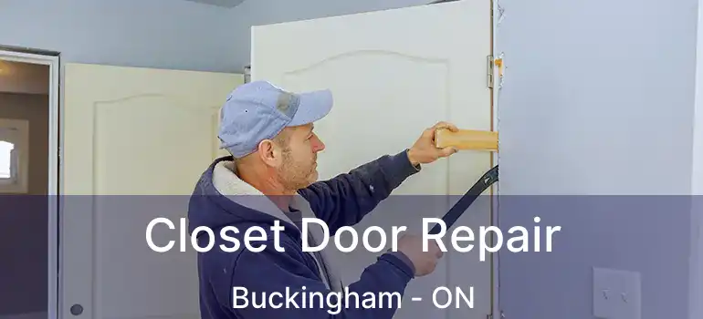  Closet Door Repair Buckingham - ON