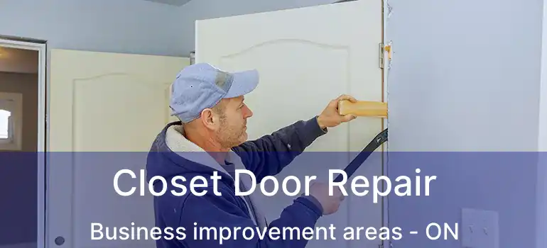  Closet Door Repair Business improvement areas - ON