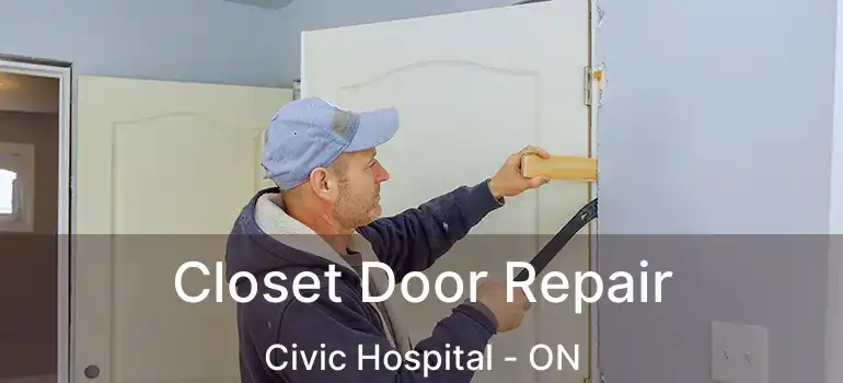  Closet Door Repair Civic Hospital - ON