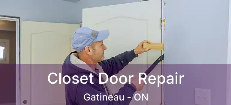  Closet Door Repair Gatineau - ON