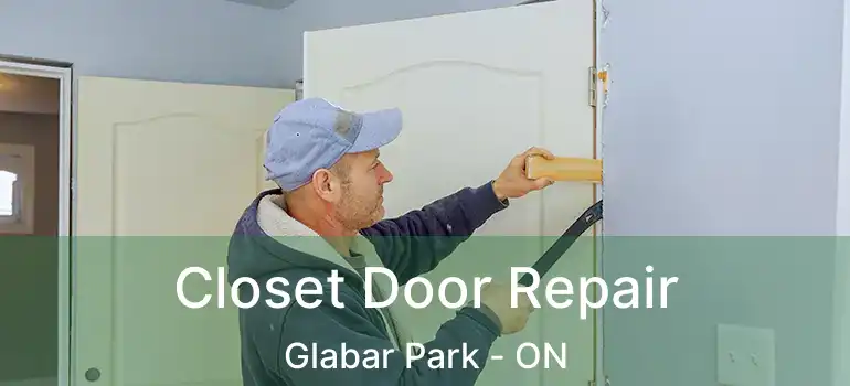  Closet Door Repair Glabar Park - ON