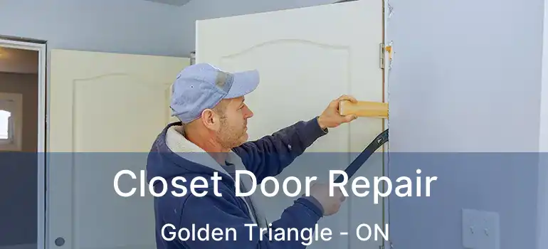  Closet Door Repair Golden Triangle - ON