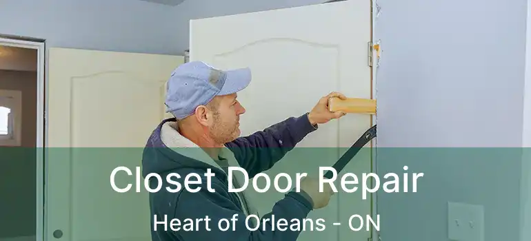  Closet Door Repair Heart of Orleans - ON