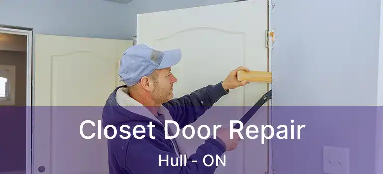  Closet Door Repair Hull - ON