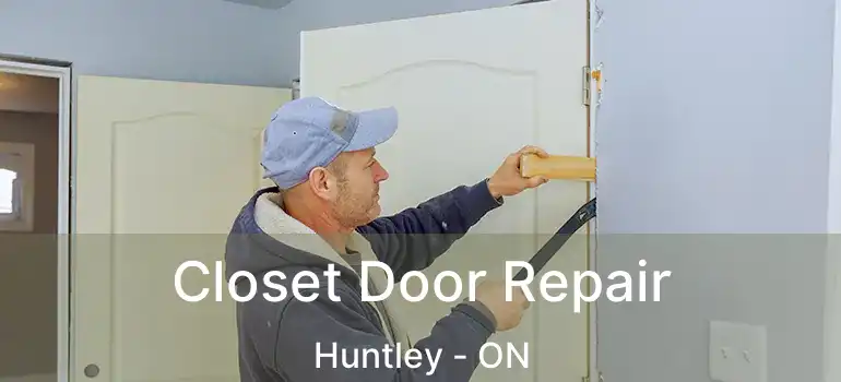  Closet Door Repair Huntley - ON