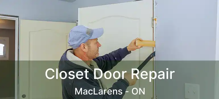  Closet Door Repair MacLarens - ON