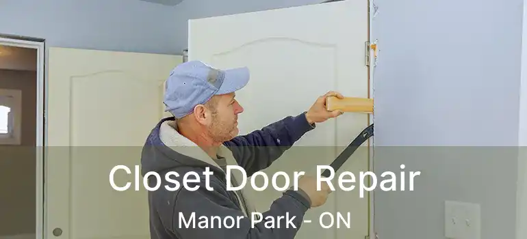  Closet Door Repair Manor Park - ON