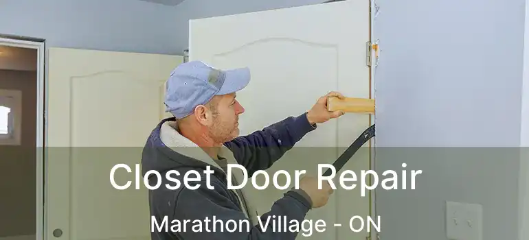  Closet Door Repair Marathon Village - ON