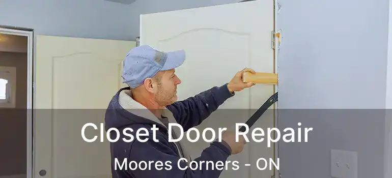  Closet Door Repair Moores Corners - ON