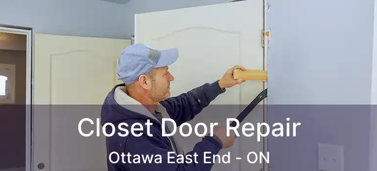  Closet Door Repair Ottawa East End - ON