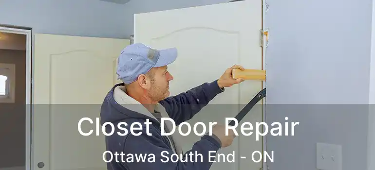  Closet Door Repair Ottawa South End - ON