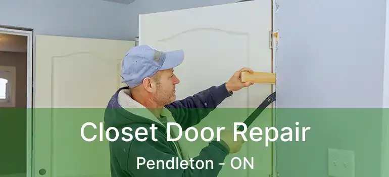  Closet Door Repair Pendleton - ON