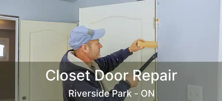  Closet Door Repair Riverside Park - ON