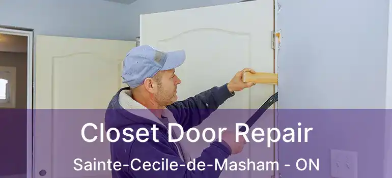  Closet Door Repair Sainte-Cecile-de-Masham - ON