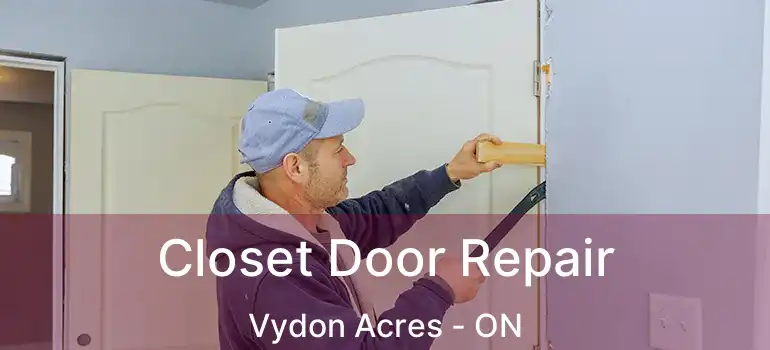  Closet Door Repair Vydon Acres - ON