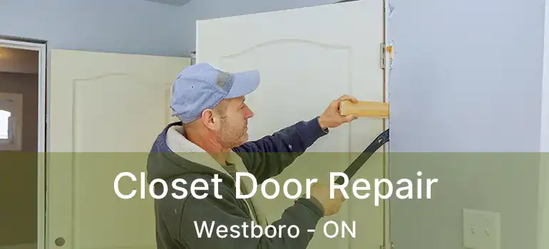  Closet Door Repair Westboro - ON