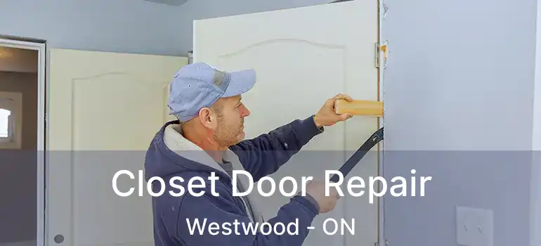  Closet Door Repair Westwood - ON