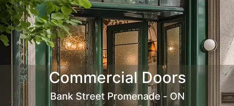  Commercial Doors Bank Street Promenade - ON