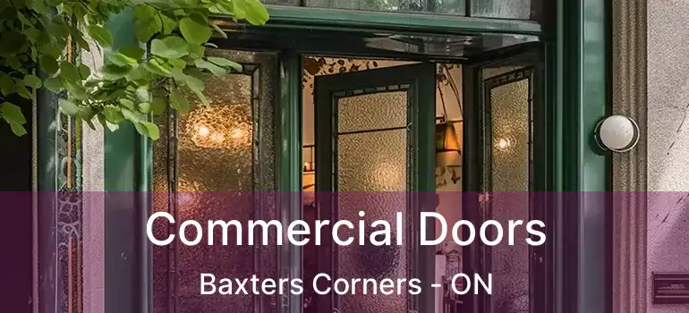  Commercial Doors Baxters Corners - ON