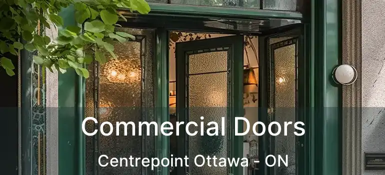  Commercial Doors Centrepoint Ottawa - ON