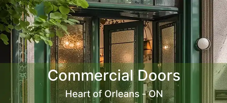  Commercial Doors Heart of Orleans - ON