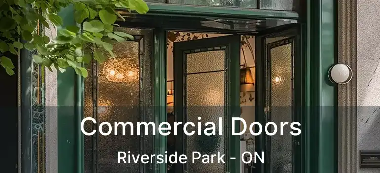  Commercial Doors Riverside Park - ON