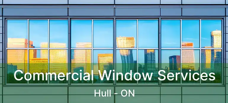  Commercial Window Services Hull - ON