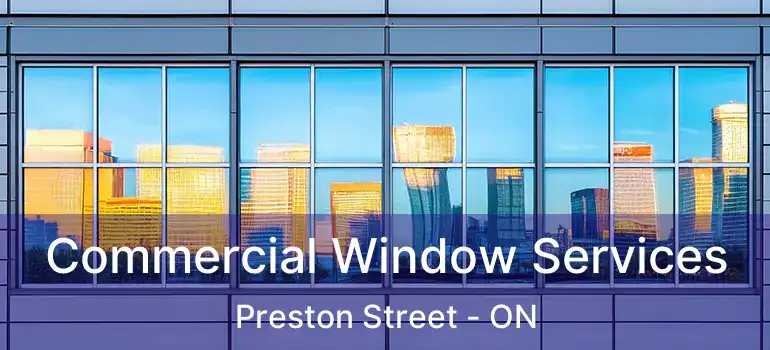  Commercial Window Services Preston Street - ON