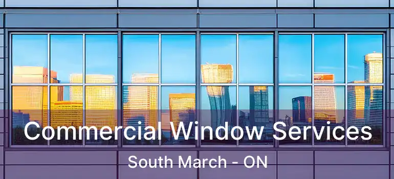  Commercial Window Services South March - ON