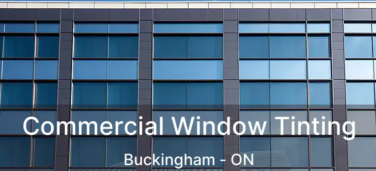  Commercial Window Tinting Buckingham - ON