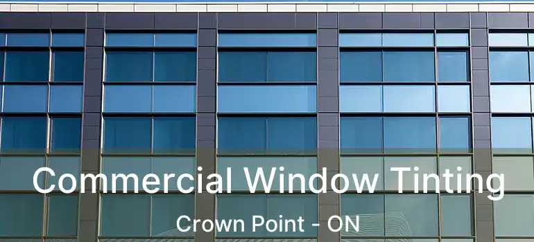  Commercial Window Tinting Crown Point - ON