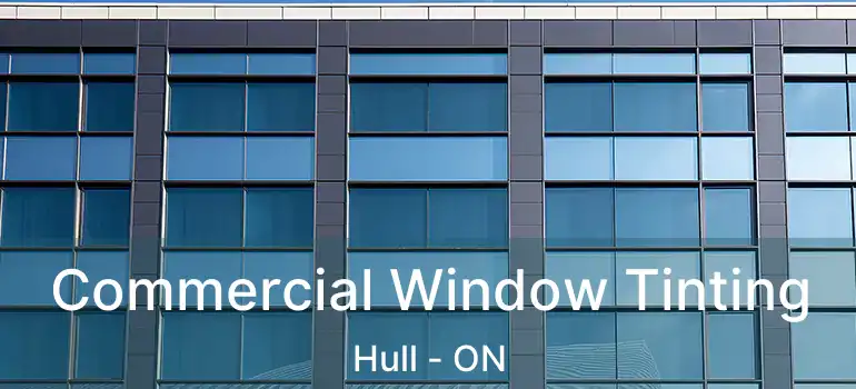  Commercial Window Tinting Hull - ON