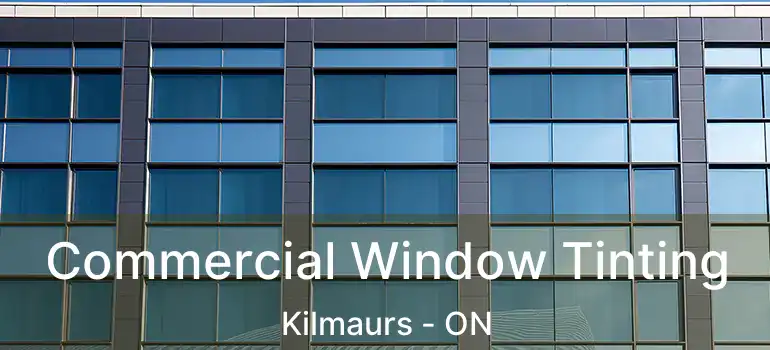  Commercial Window Tinting Kilmaurs - ON