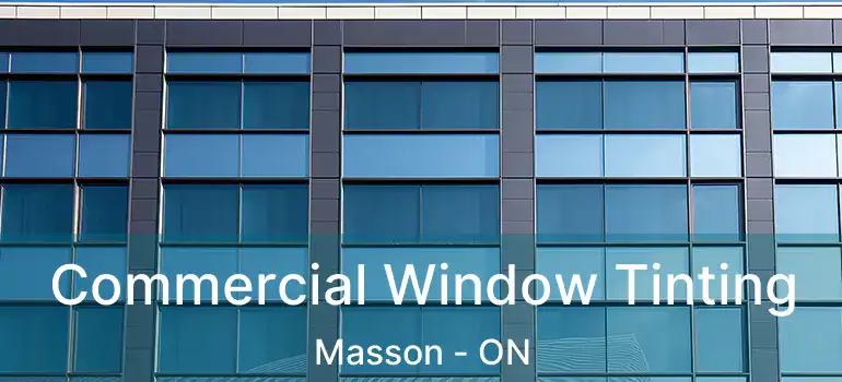  Commercial Window Tinting Masson - ON