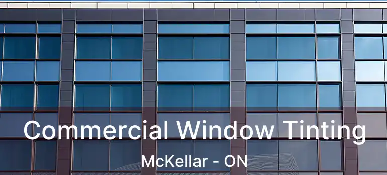  Commercial Window Tinting McKellar - ON