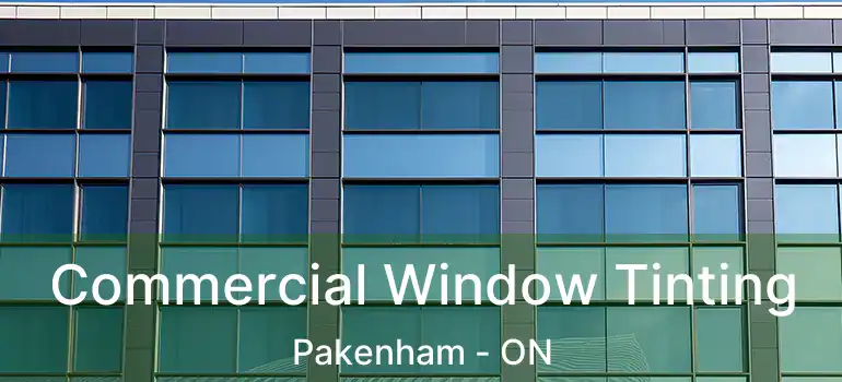  Commercial Window Tinting Pakenham - ON