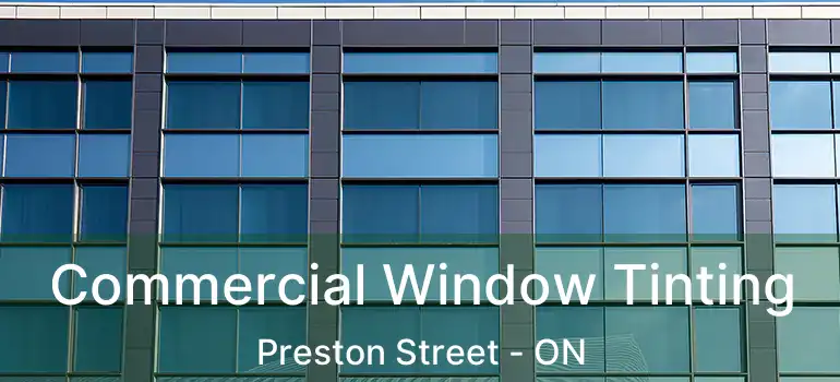  Commercial Window Tinting Preston Street - ON