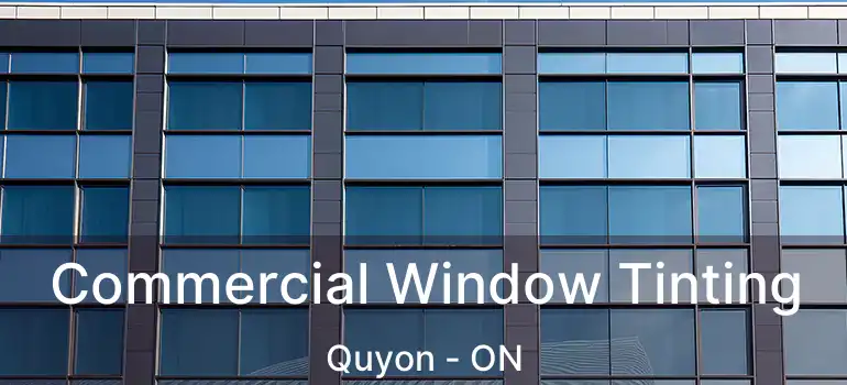  Commercial Window Tinting Quyon - ON